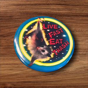 Live Fast Eat Trash Button