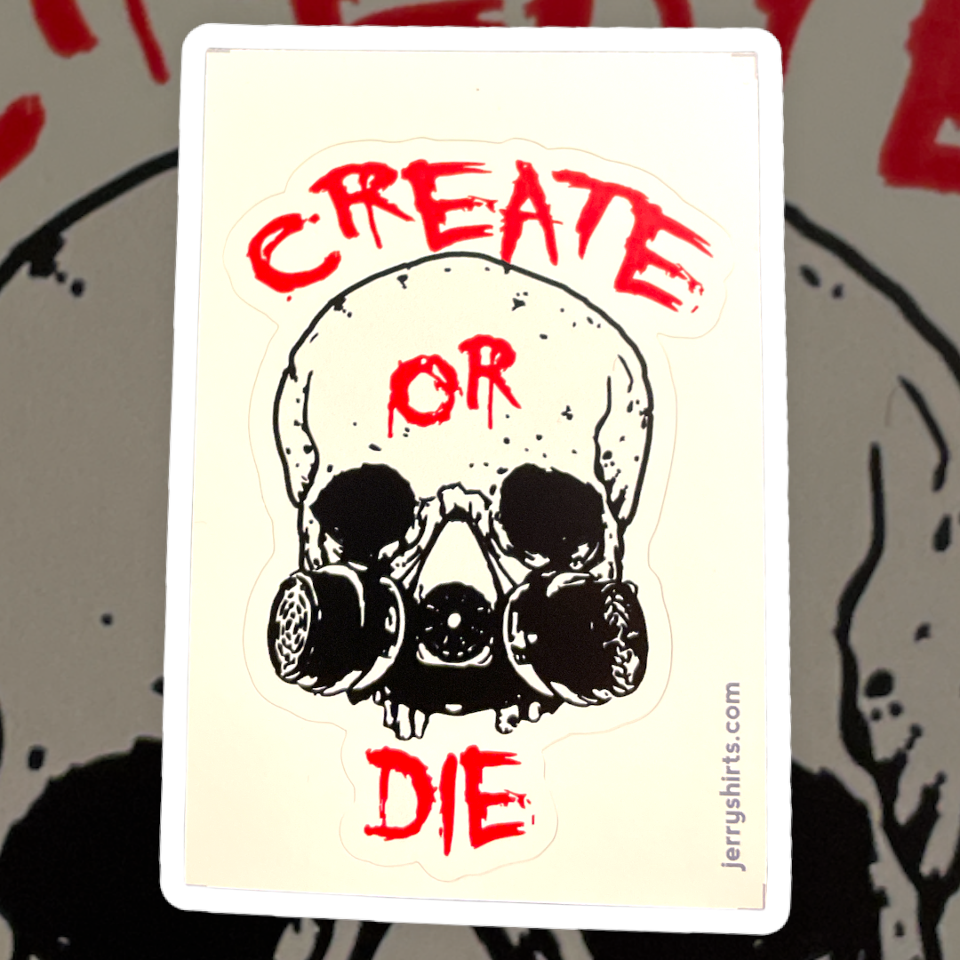 Create or Die Sticker