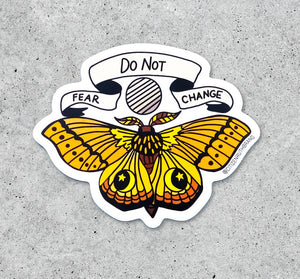 Do Not Fear Change Sticker